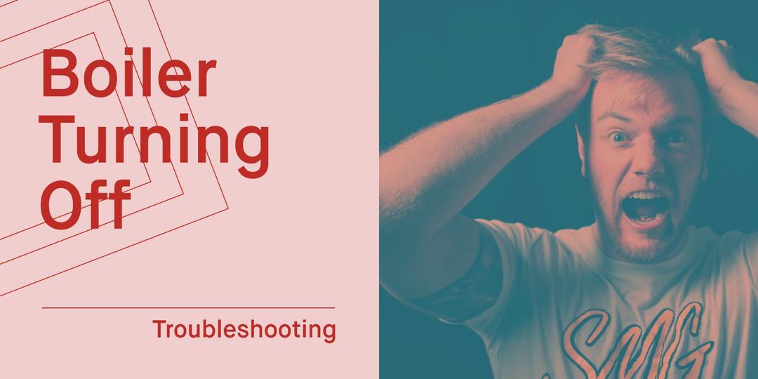 Why does my boiler keep turning off? & How to Fix