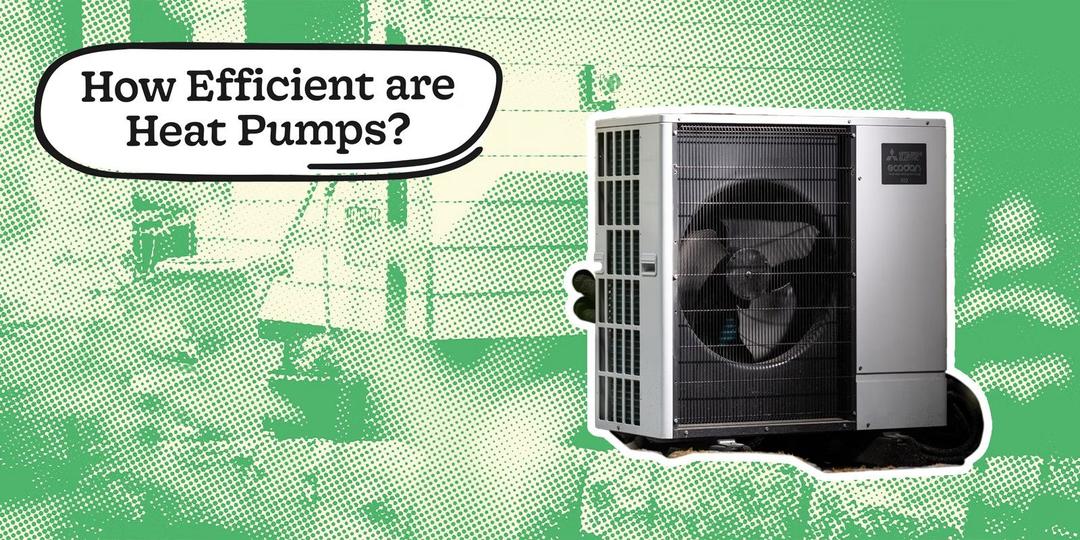 How Efficient Are Heat Pumps?