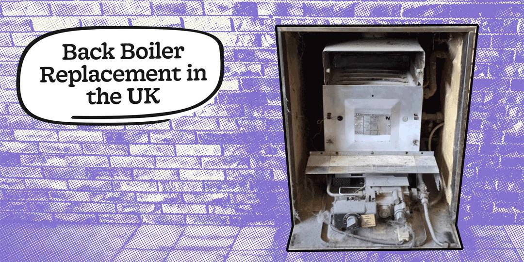 Back Boiler Replacement in the UK (2026)